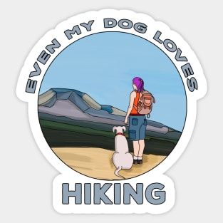 Even My Dog Loves Hiking Sticker